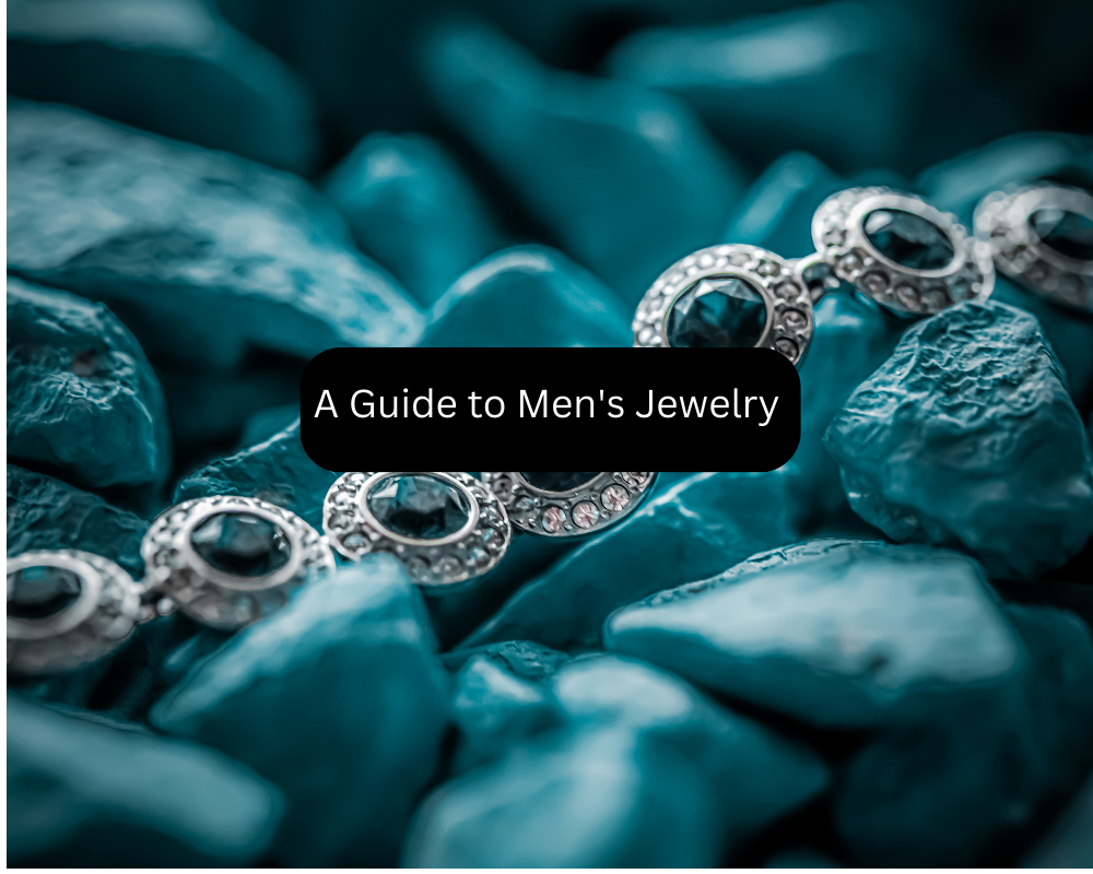 A Guide to Men's Jewelry