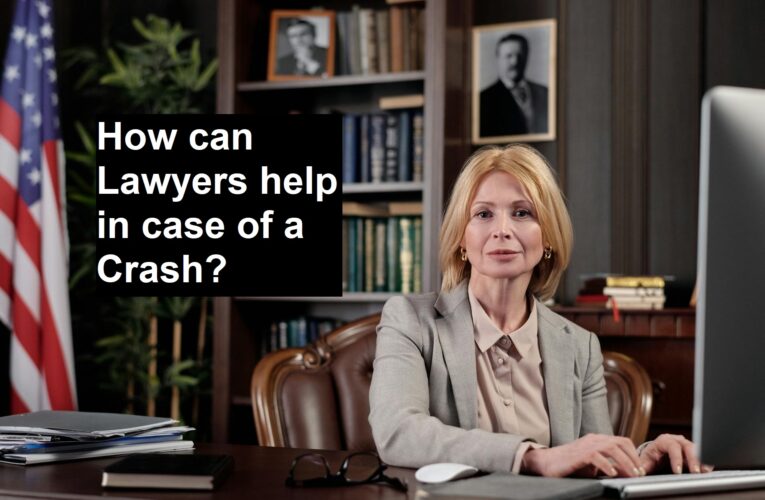 How can Lawyers help in case of a Crash?