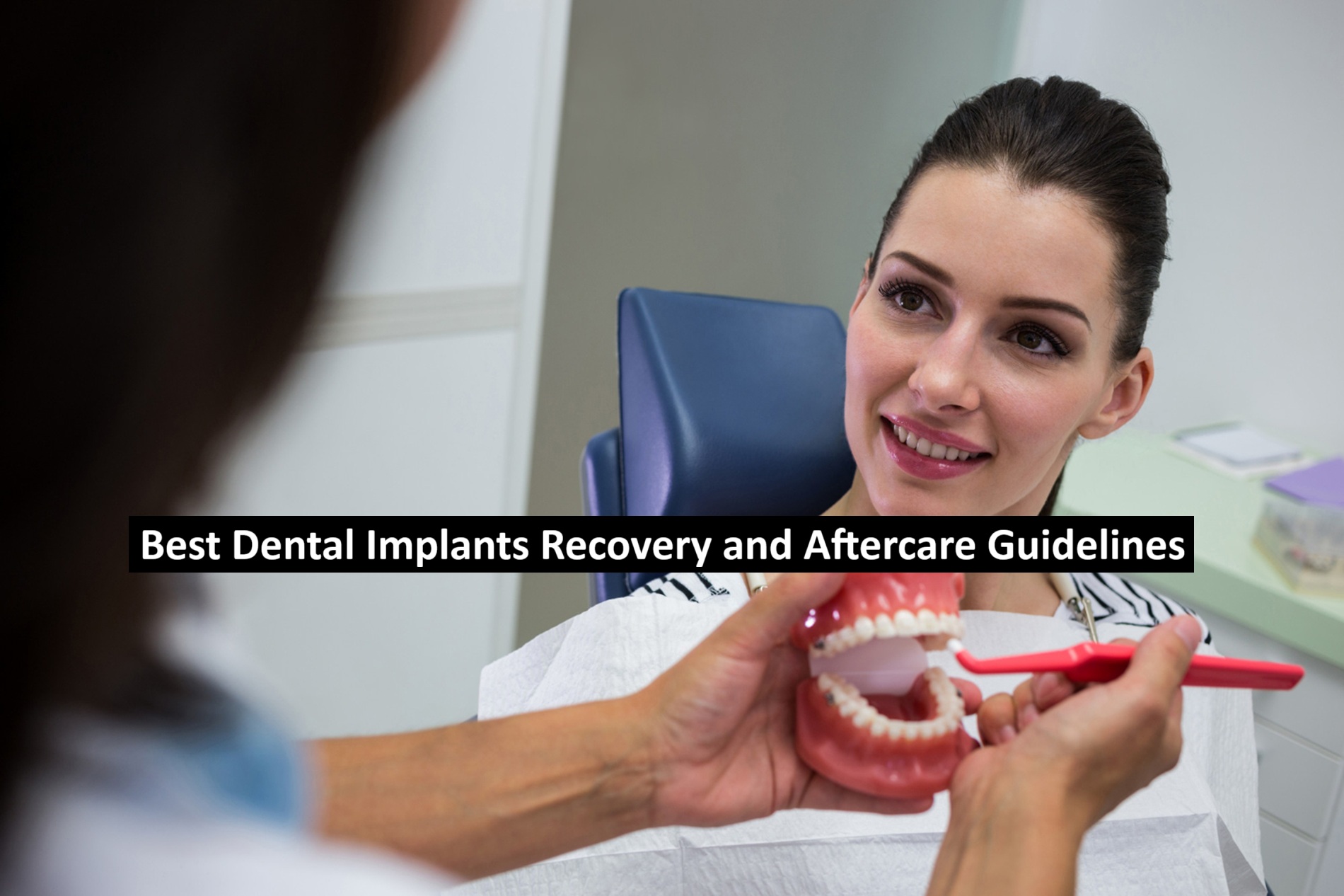 Best Dental Implants Recovery and Aftercare Guidelines