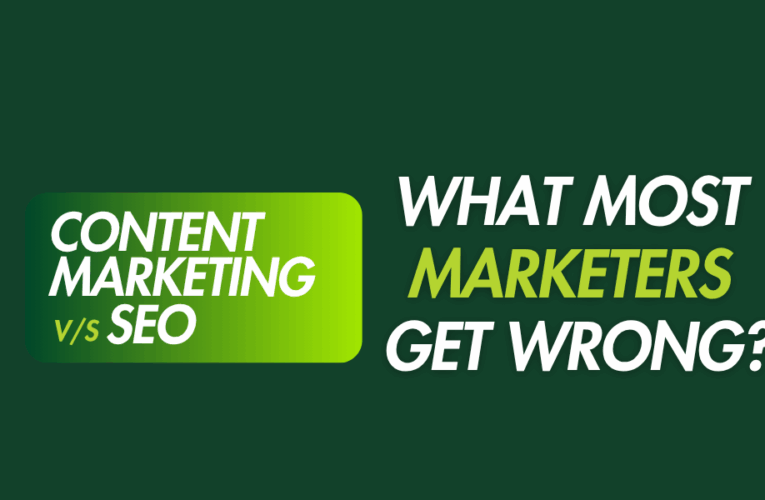 Content Marketing vs SEO: What Most Marketers Get Wrong