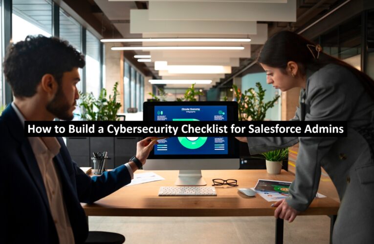 How to Build a Cybersecurity Checklist for Salesforce Admins