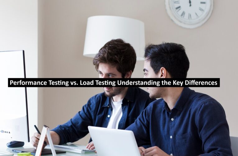 Performance Testing vs. Load Testing: Understanding the Key Differences