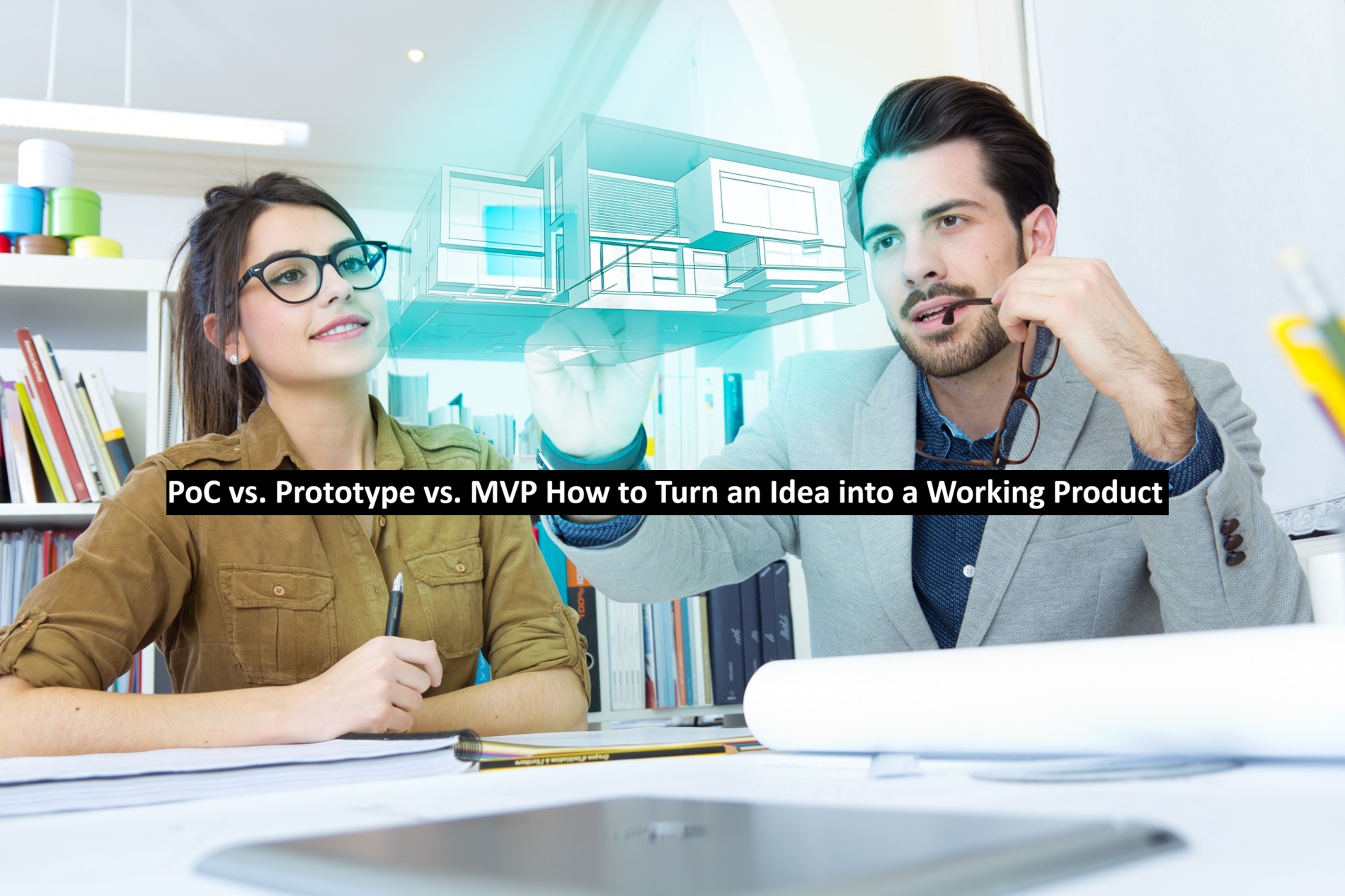 PoC vs. Prototype vs. MVP